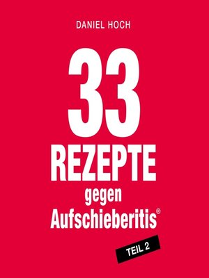 cover image of 33 Rezepte gegen Aufschieberitis Teil 2